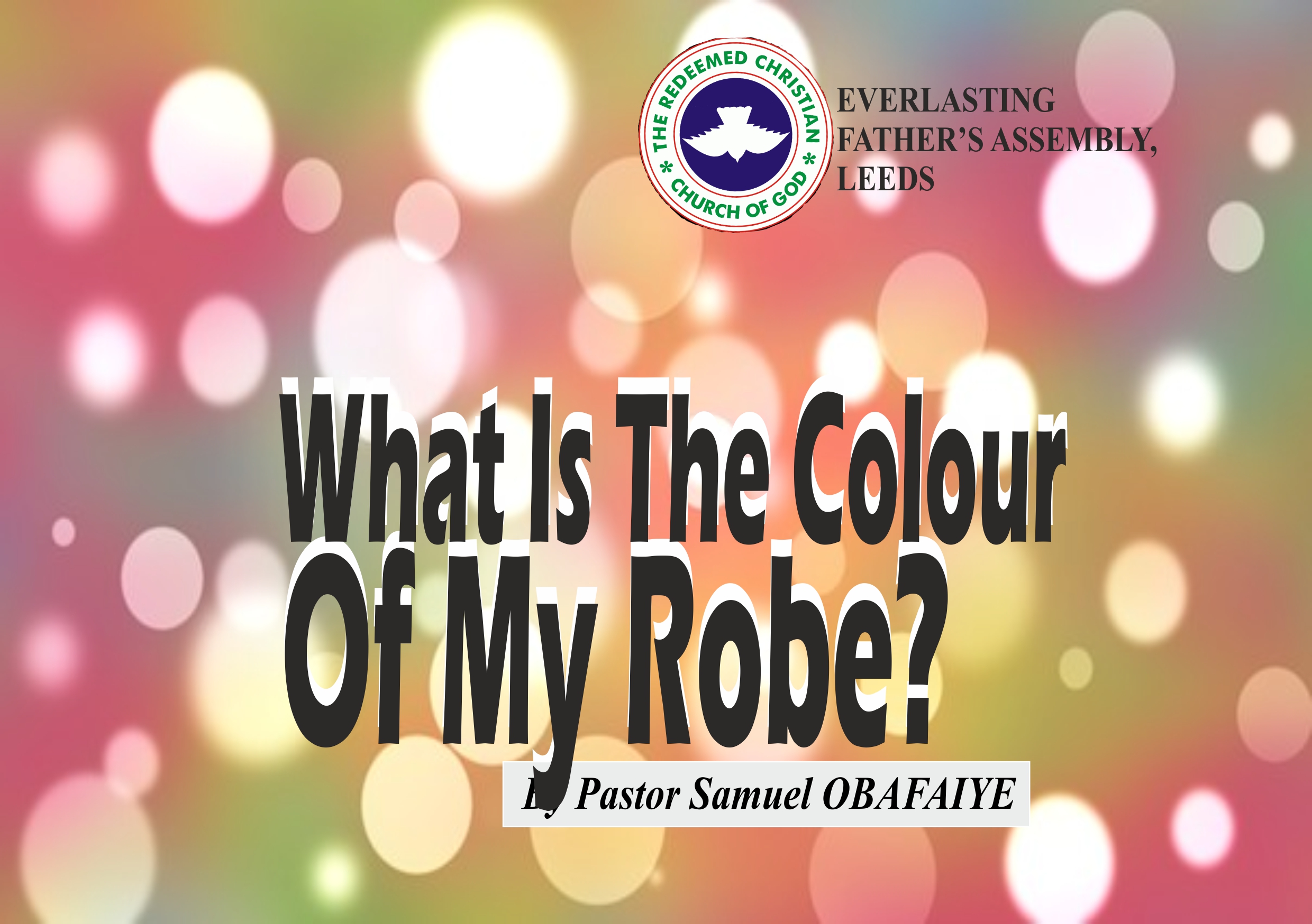What Is The Colour Of My Robe? by Pastor Samuel Obafaiye