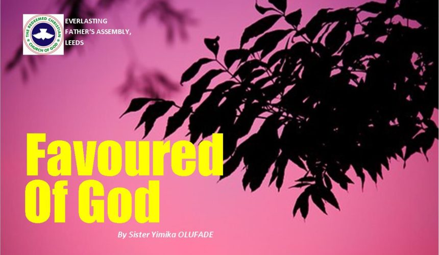 Favoured Of God, by Sister Yimika Olufade Favoured Of God, by Sister Yimika Olufade