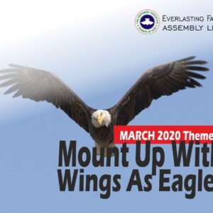 March 2020 Theme: Mount Up With Wings As Eagles