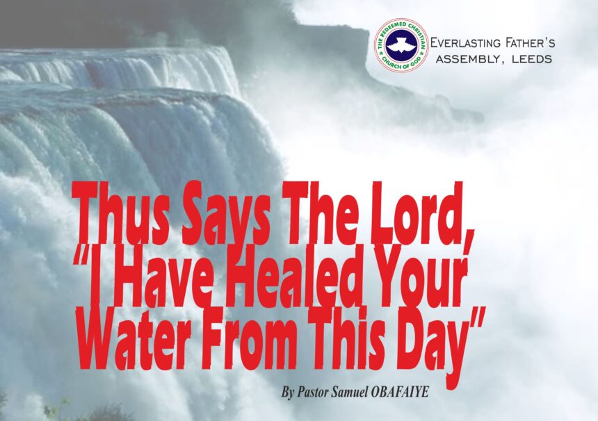 Thus, Says the Lord, “I Have Healed Your Water From This Day”, by Pastor Samuel Obafaiye