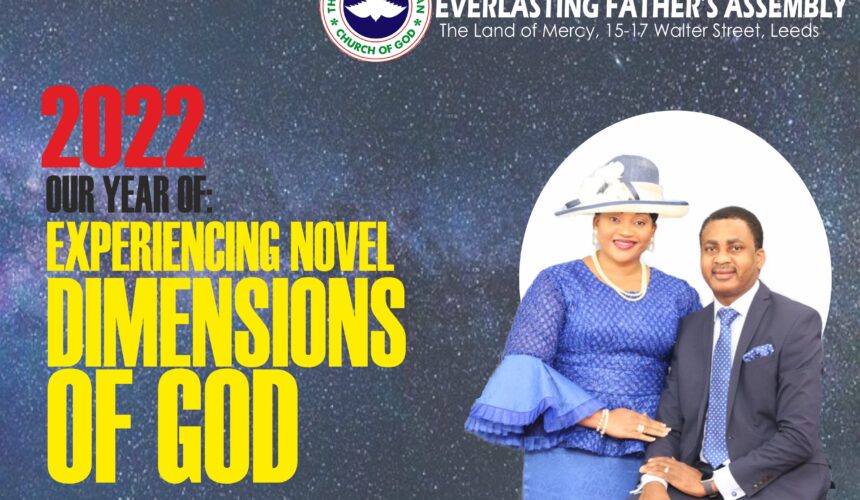 RCCG EFA Leeds 2022 Prophecy: Our Year of Experiencing Novel Dimensions of God