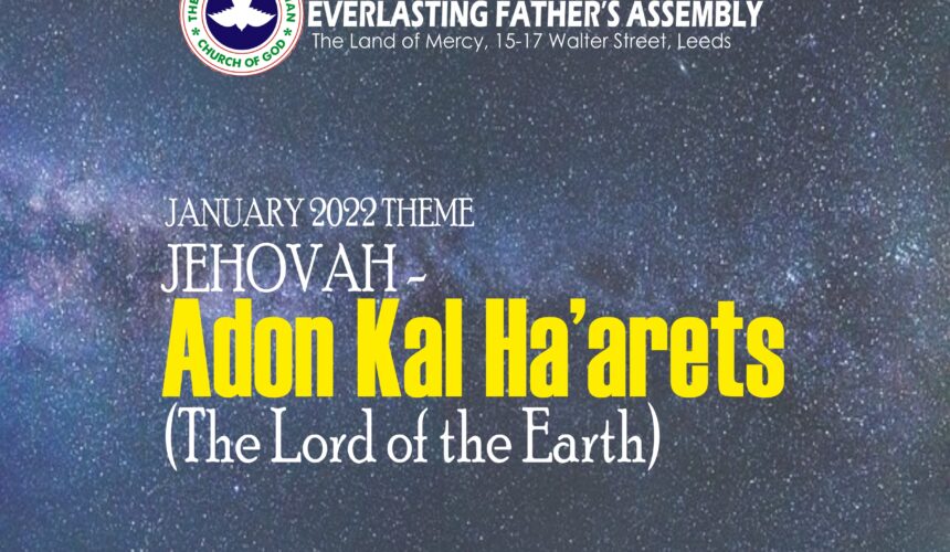 January 2022 Theme: Jehovah – Adon Kal Ha’arets (The Lord of the Earth)