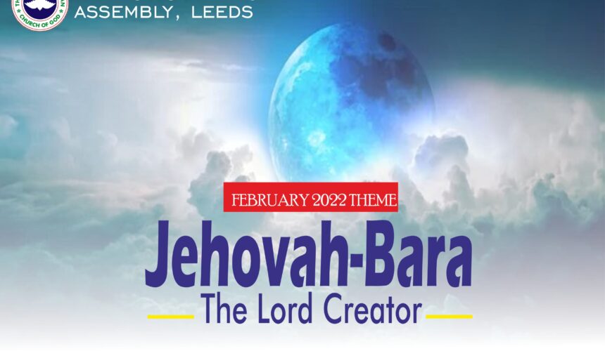 February 2022 Theme – Jehovah Bara – The Lord Creator