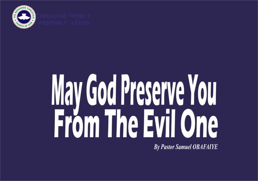 May God Preserve You From The Evil One, by Pastor Samuel Obafaiye