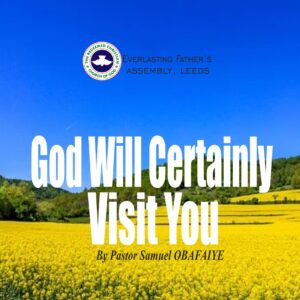 God Will Certainly Visit You, by Pastor Samuel Obafaiye