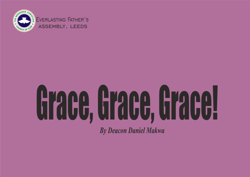 Grace, Grace, Grace, by Deacon Daniel Makwa